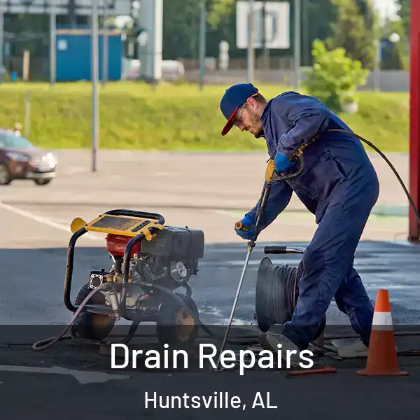 Drain Repairs Huntsville, AL