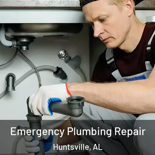  Emergency Plumbing Repair Huntsville, AL