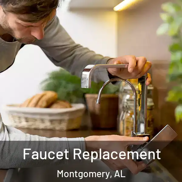  Faucet Replacement Montgomery, AL