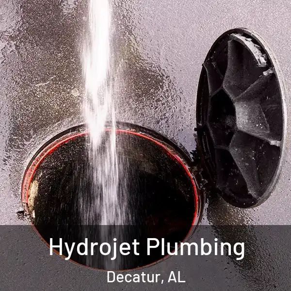  Hydrojet Plumbing Decatur, AL