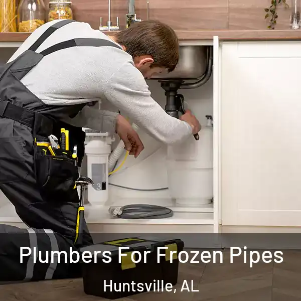  Plumbers For Frozen Pipes Huntsville, AL