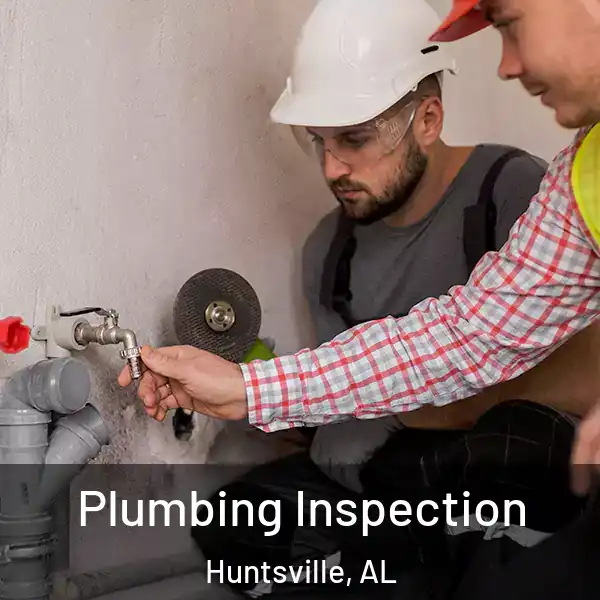  Plumbing Inspection Huntsville, AL