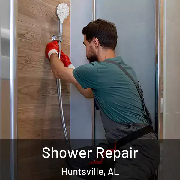  Shower Repair Huntsville, AL