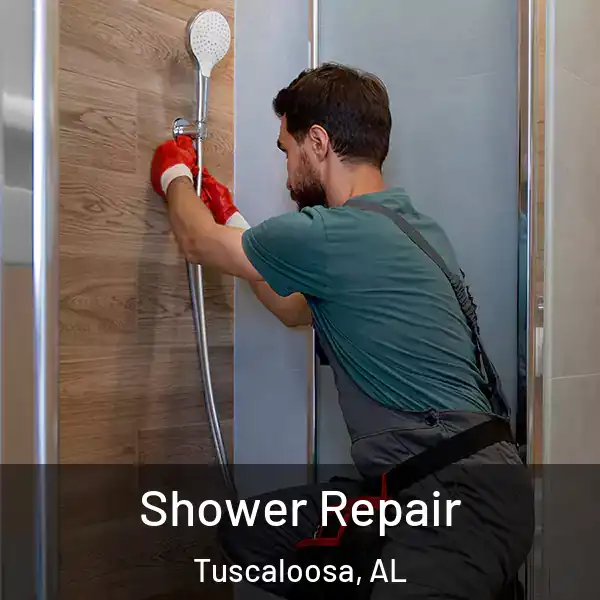  Shower Repair Tuscaloosa, AL