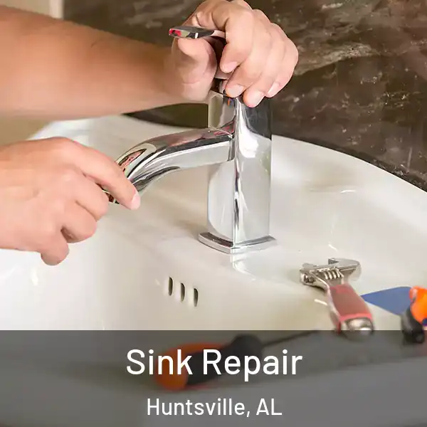  Sink Repair Huntsville, AL
