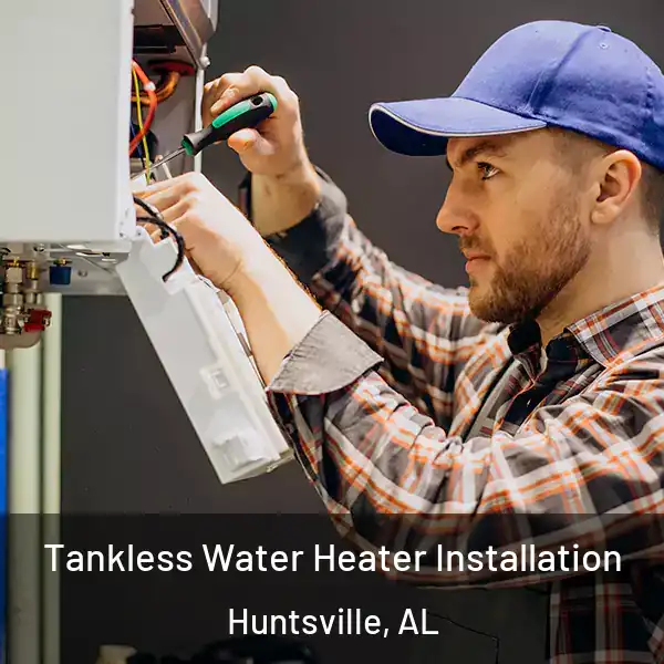  Tankless Water Heater Installation Huntsville, AL