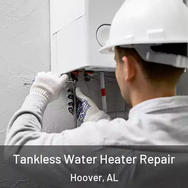  Tankless Water Heater Repair Hoover, AL