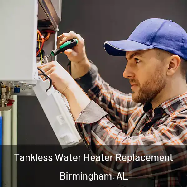  Tankless Water Heater Replacement Birmingham, AL