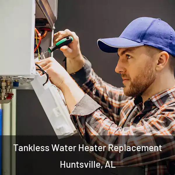  Tankless Water Heater Replacement Huntsville, AL