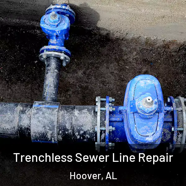  Trenchless Sewer Line Repair Hoover, AL