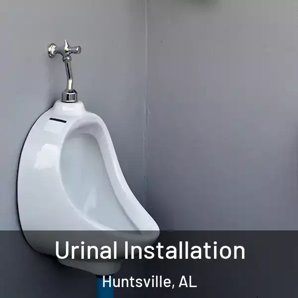  Urinal Installation Huntsville, AL