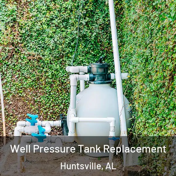  Well Pressure Tank Replacement Huntsville, AL
